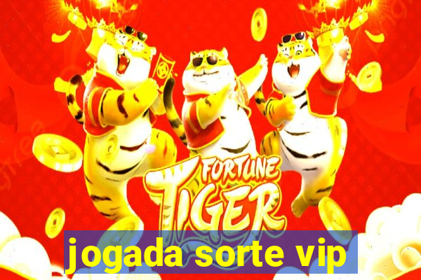 jogada sorte vip